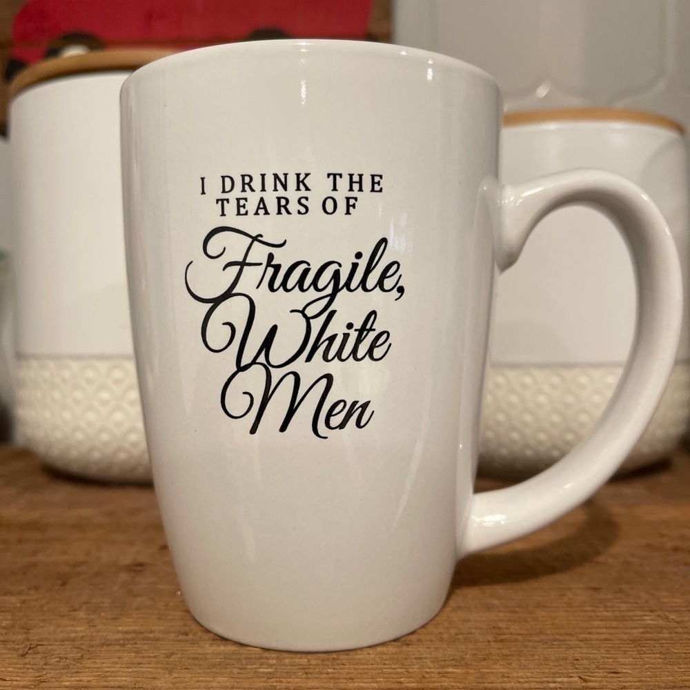 tears of fragile white men coffee mug